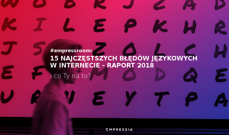15 najczęstszych błędów językowych w Internecie – raport 2018