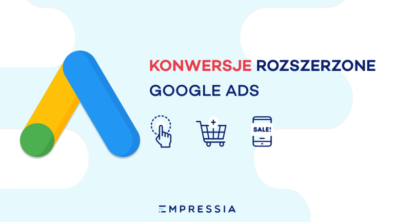 Czym są konwersje rozszerzone w Google Ads?